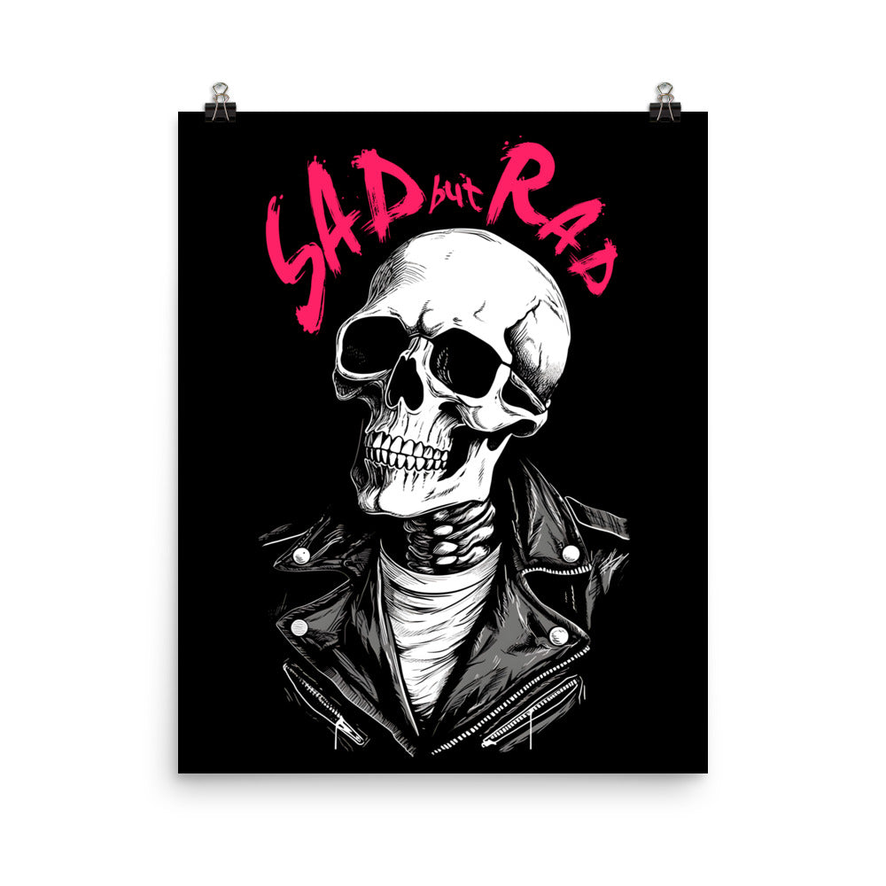 Sad But Rad Print