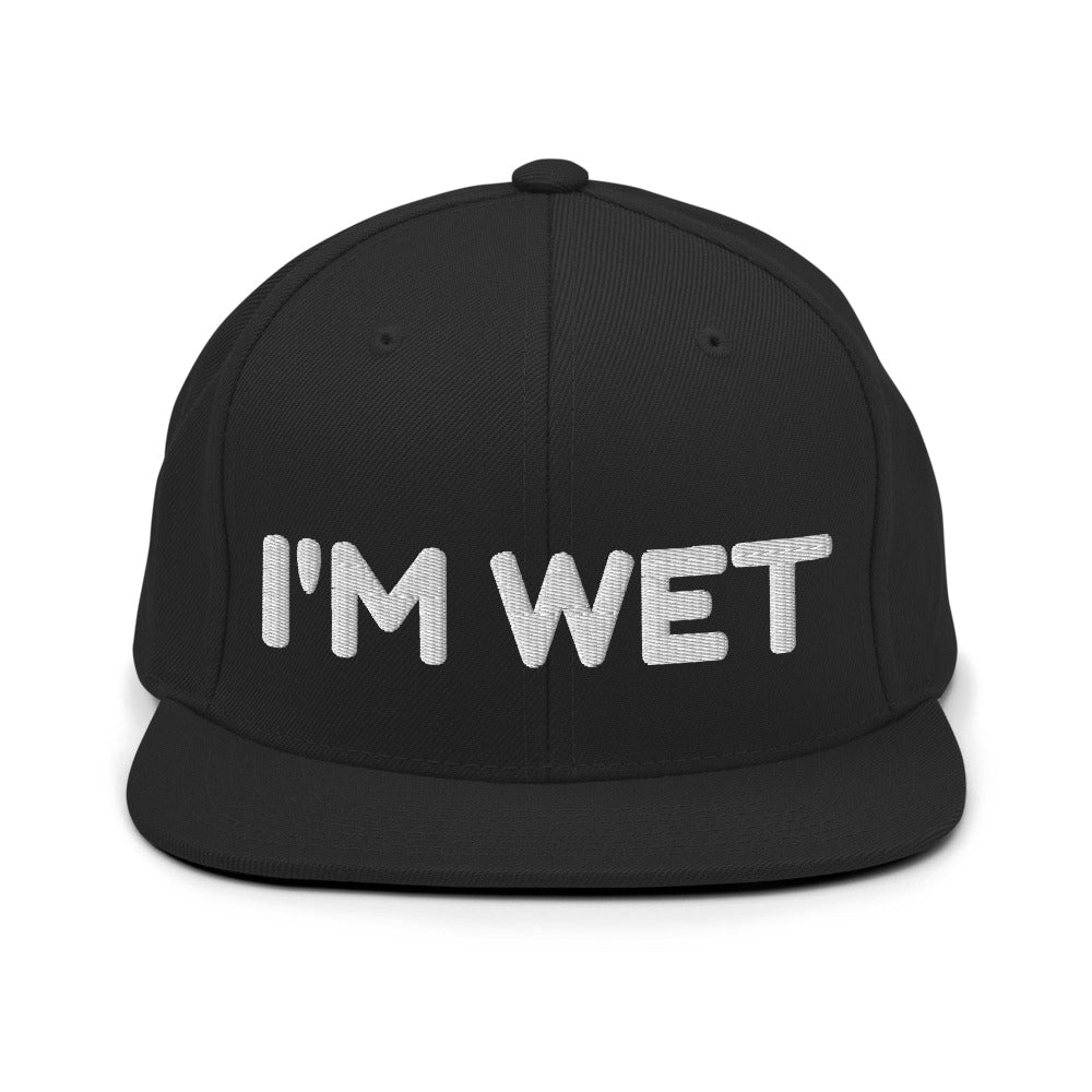 I'm Wet - 3D Puff Snapback Hat