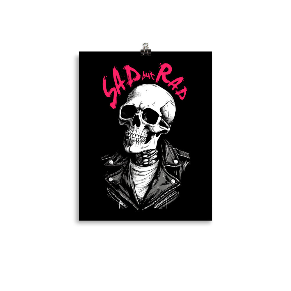 Sad But Rad Print