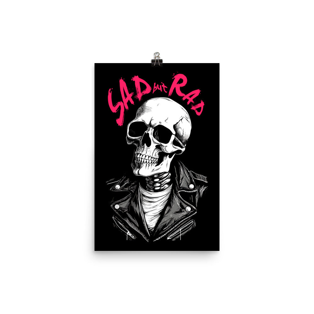 Sad But Rad Print