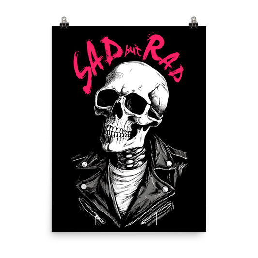 Sad But Rad Print
